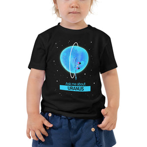 Ask Me About Uranus 2T-5T T-Shirt