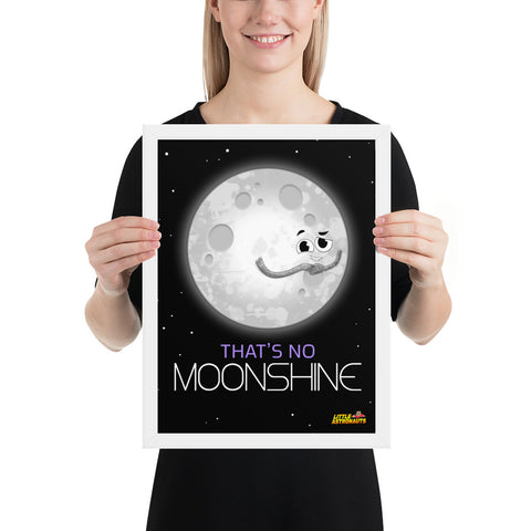 That's No Moonshine Framed Poster