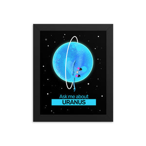 Ask Me About Uranus Framed Poster